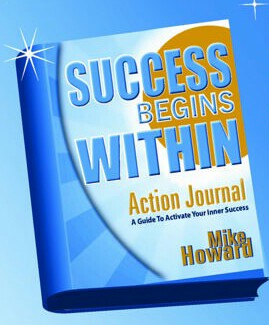 Success Begins Within Action Journal by Mike Howard
